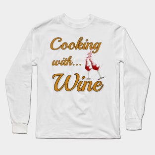 Cooking with Wine 2 Long Sleeve T-Shirt